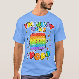 Im Just Here To Pop It Board Game Kids Fidget  T-Shirt