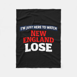 Im just here to watch new england lose funny shirt fleece blanket