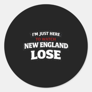 Im just here watch new england lose funny classic round sticker