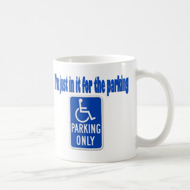 I'm just in it for the parking coffee mug (Right)
