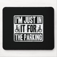 Im Just In It For The Parking Funny Wheelchair Dis