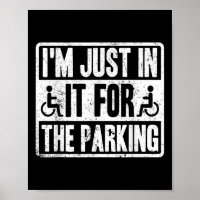 Im Just In It For The Parking Funny Wheelchair Dis