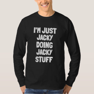 I'm Just Jacky Doing Jacky Stuff T-Shirt