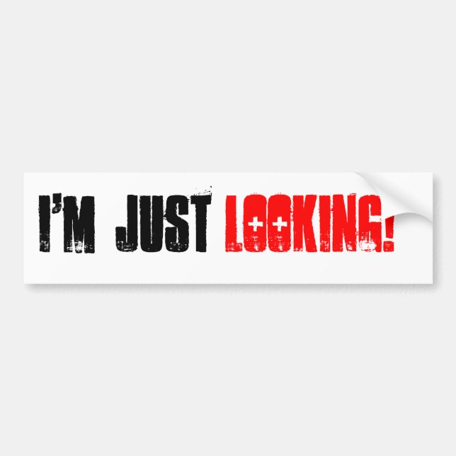 I'M JUST LOOKING BUMPER STICKER (Front)