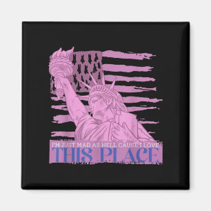 I'm Just Mad As Hell Cause I Loved This Place  Magnet