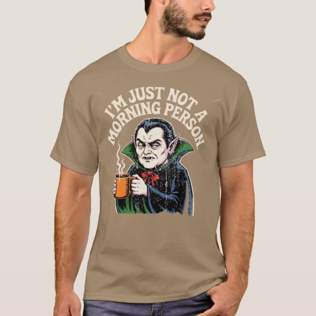 I'm Just Not a Morning Person T-Shirt (Front)