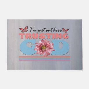 I'm Just Out Here Trusting God Doormat