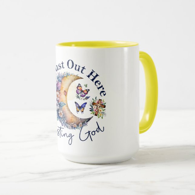 I'm just out here trusting God  Mug (Front Right)