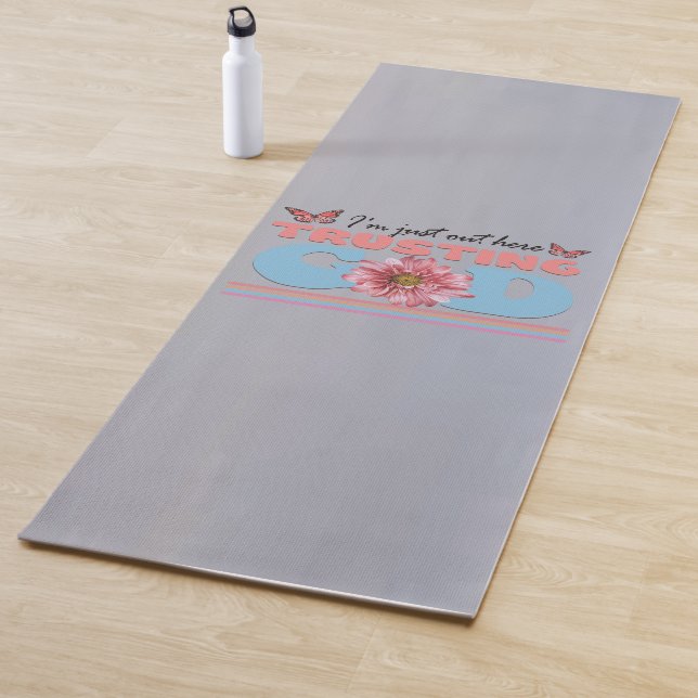 I'm Just Out Here Trusting God Yoga Mat (In Situ)