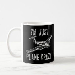 Im Just Plane Crazy - Aeroplanes Aircrafts Pilots Coffee Mug