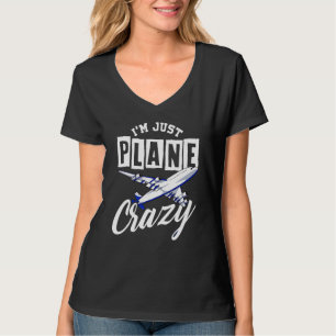 Im Just Plane Crazy Aviation Humour Pilot T-Shirt