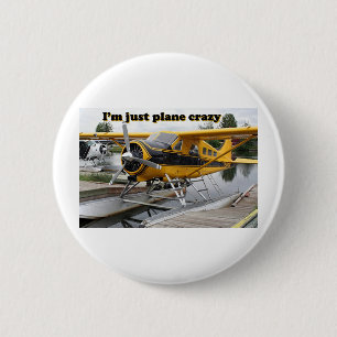 I'm just plane crazy: float plane 6 cm round badge