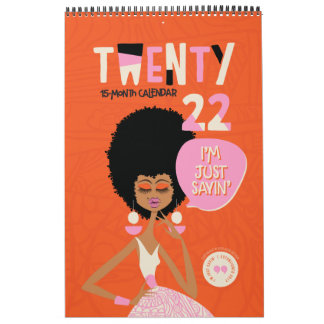 I'm Just Sayin' 2022 15-month 11" x 17" Calendar