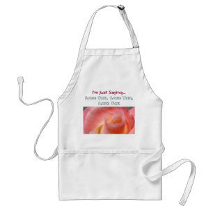 I'm just saying Love You Love You Love you aprons