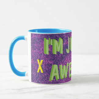 I'M JUST SO AWESOME MUG