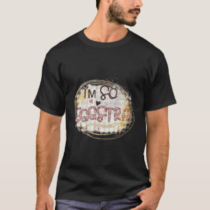 Im Just So Eggstra Funny Easter Motivational Teac T-Shirt