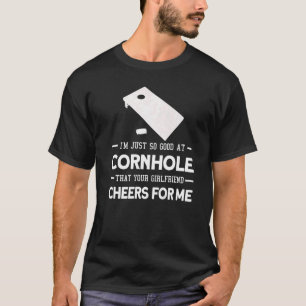 I'm just so good at cornhole cornhole player T-Shirt