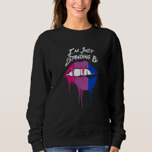 Im Just Standing Bi Bisexual Sayings Bi Pride Quot Sweatshirt