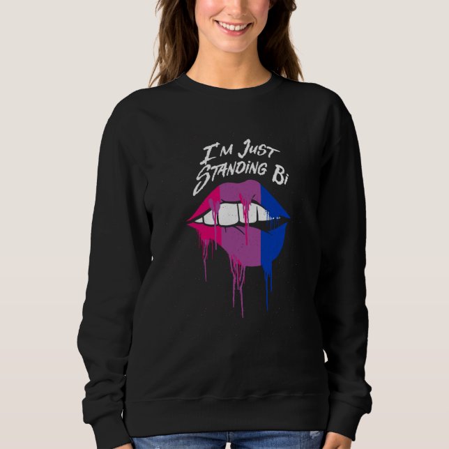 Im Just Standing Bi Bisexual Sayings Bi Pride Quot Sweatshirt (Front)