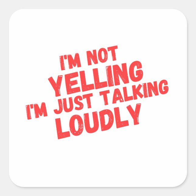 I'm just talking loudly square sticker (Front)