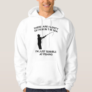 I'm Just Terrible At Fishing Hoodie