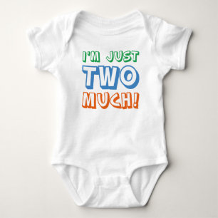 I'm Just Two Much Baby Bodysuit