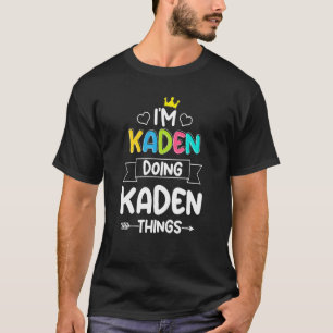 I'm Kaden Doing Kaden Things Funny Birthday Dude Q T-Shirt