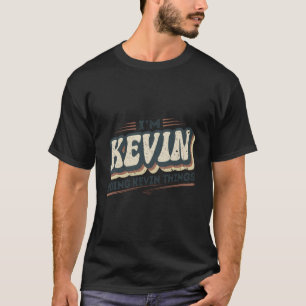 I'M Kevin Doing Kevin Things Funny Kevin First Nam T-Shirt