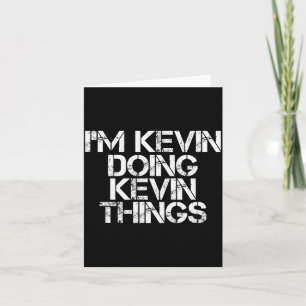 I'm Kevin Doing Kevin Things Shirt Funny Christmas Card
