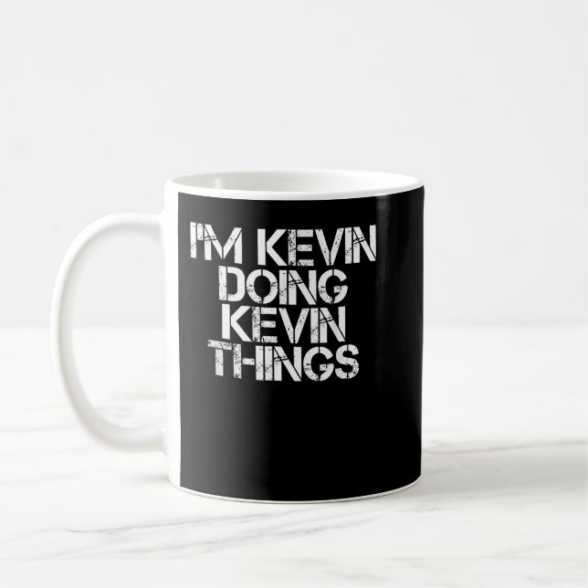 I'M KEVIN DOING KEVIN THINGS Shirt Funny Christmas Coffee Mug (Left)