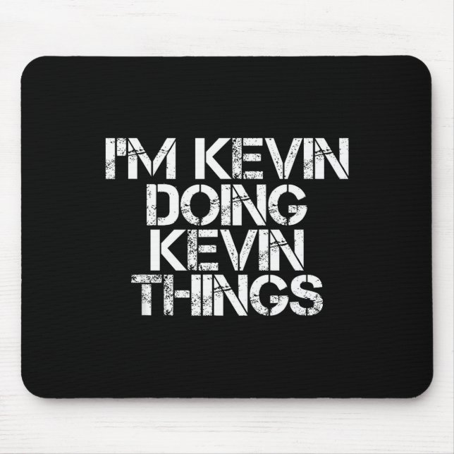 I'm Kevin Doing Kevin Things Shirt Funny Christmas Mouse Pad (Front)