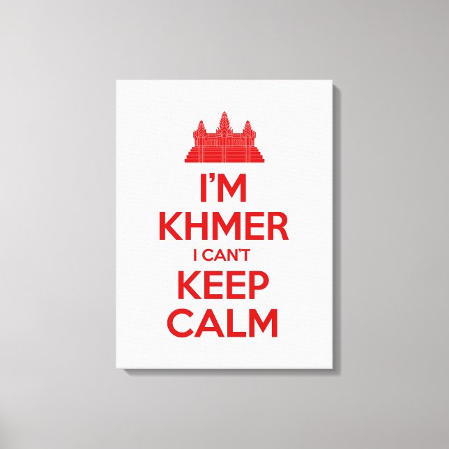 I'm Khmer I Can't Keep Calm Canvas Print (Front)