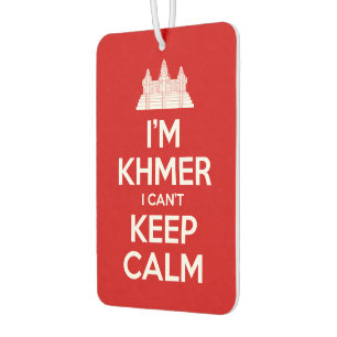 I'm Khmer I Can't Keep Calm Car Air Freshener