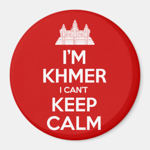 I'm Khmer I Can't Keep Calm Magnet