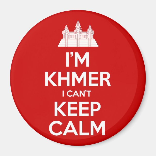I'm Khmer I Can't Keep Calm Magnet (Front)