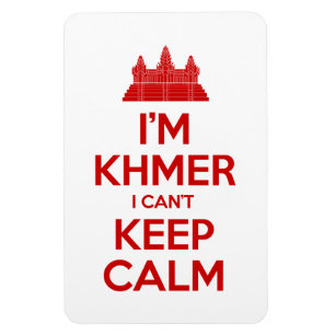 I'm Khmer I Can't Keep Calm Magnet