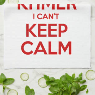 I'm Khmer I Can't Keep Calm Tea Towel