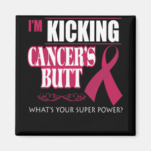 I'm Kicking Cancers Butt Whats Your Superpower Magnet