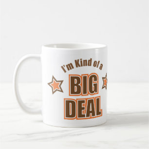 I'm Kind of a Big Deal Coffee Mug