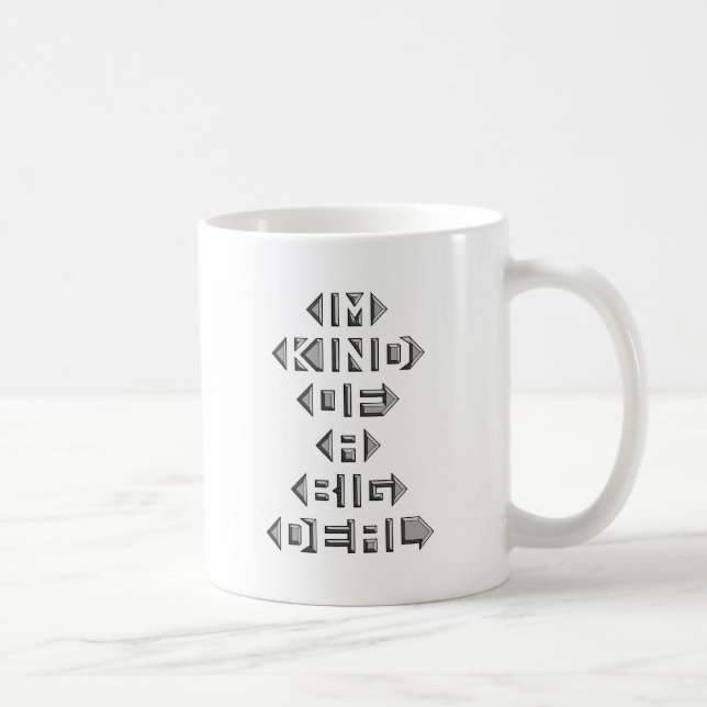 Im Kind Of A Big Deal Coffee Mug (Right)
