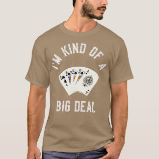 Im Kind Of A Big Deal  T-Shirt