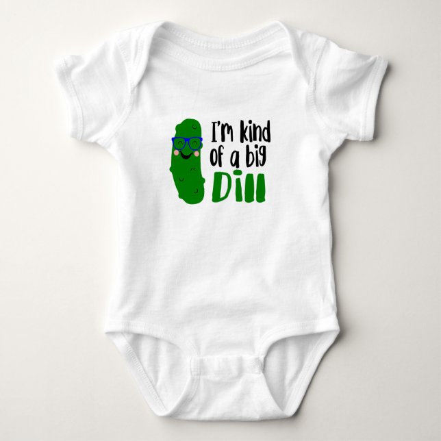 I'm Kind of a Big Dill Baby Bodysuit (Front)