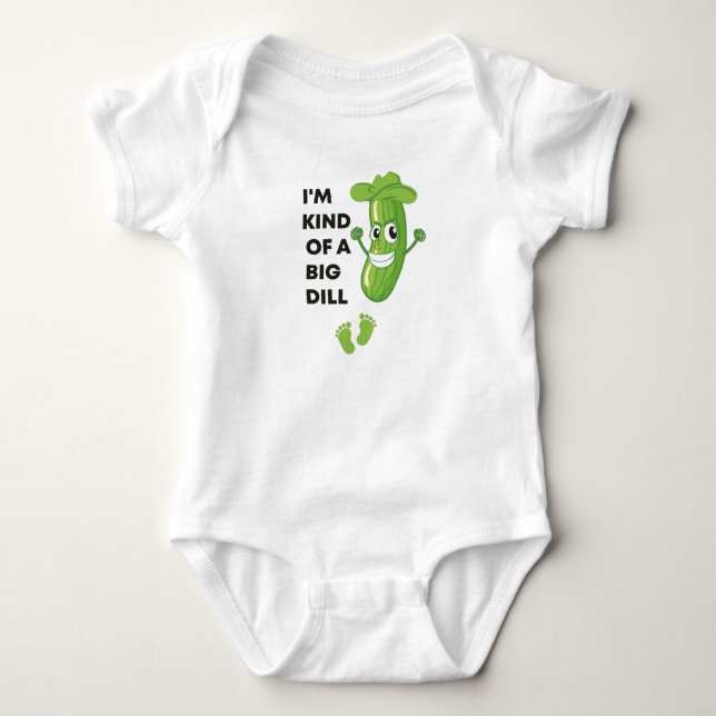 I'm Kind Of A Big Dill, Baby Cute  Cute Pickle  Bodysuit (Front)