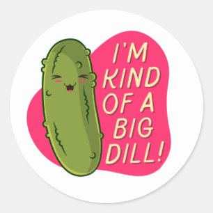 I'm Kind Of A Big Dill - Funny Food Pun Classic Round Sticker