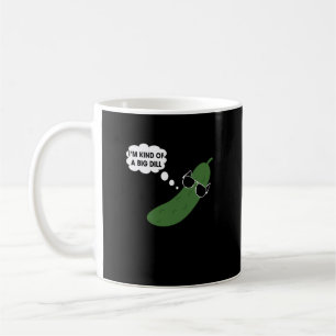 I'm Kind Of A Big Dill Funny Pickle Coffee Mug