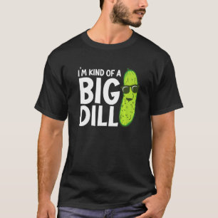 I'm Kind of a Big Dill Funny Pickles Premium T-Shirt