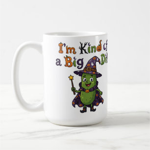 I'm Kind of a Big Dill   Halloween Pickle Coffee Mug