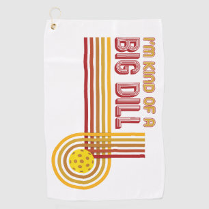 "I'm Kind of a Big Dill" Pickleball Towel