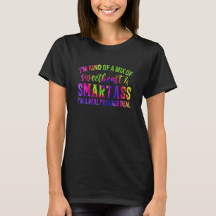 I'm Kind Of A Mix Of S&s I'm A Real Package Deal T-Shirt