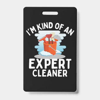 I'm Kind of An Expert Housekeeping Novelty ID Badge